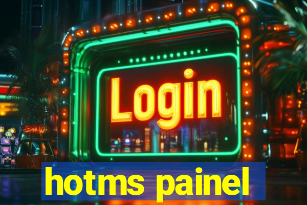hotms painel